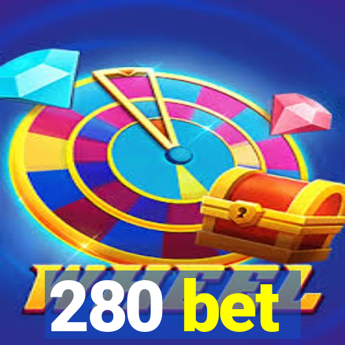 280 bet